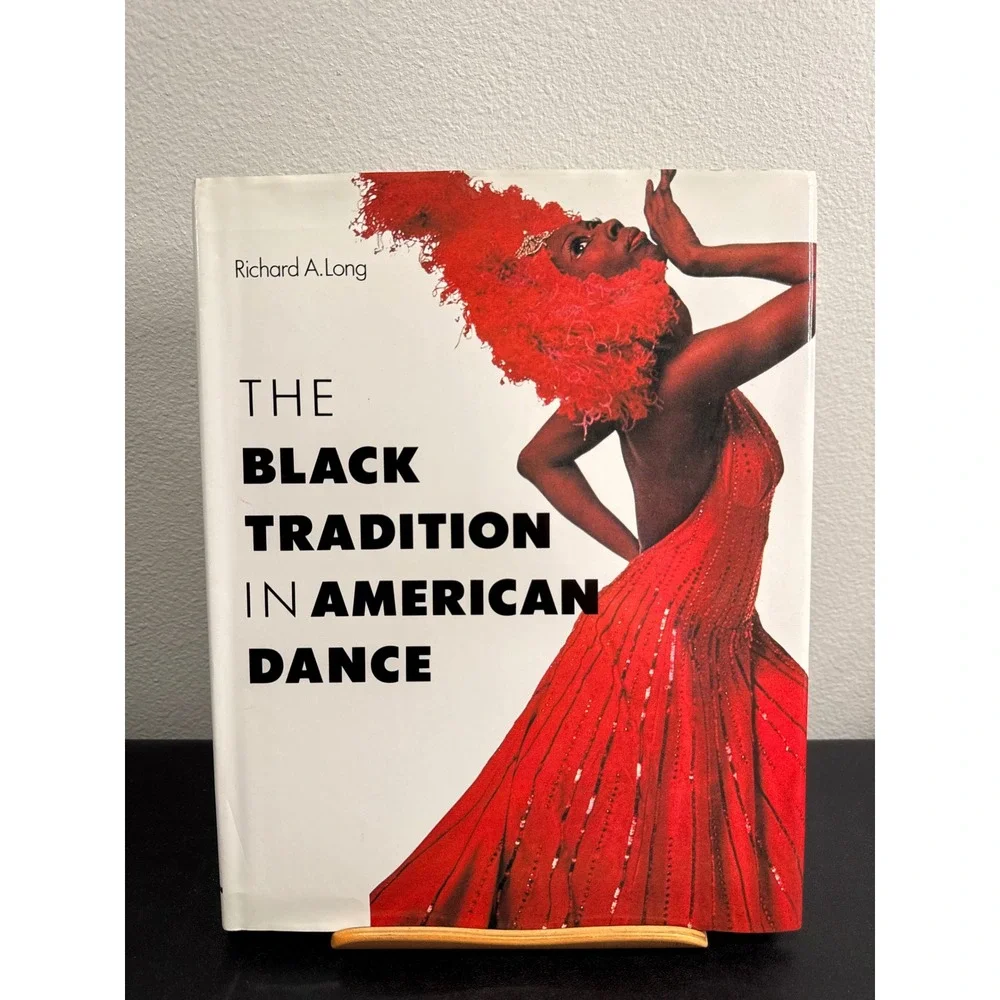 The Black Tradition in American Dance Richard A Long Hardcover 1995 Book